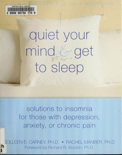 Cover of Quiet Your Mind and Get to Sleep by Colleen E. Carney, Rachel Manber